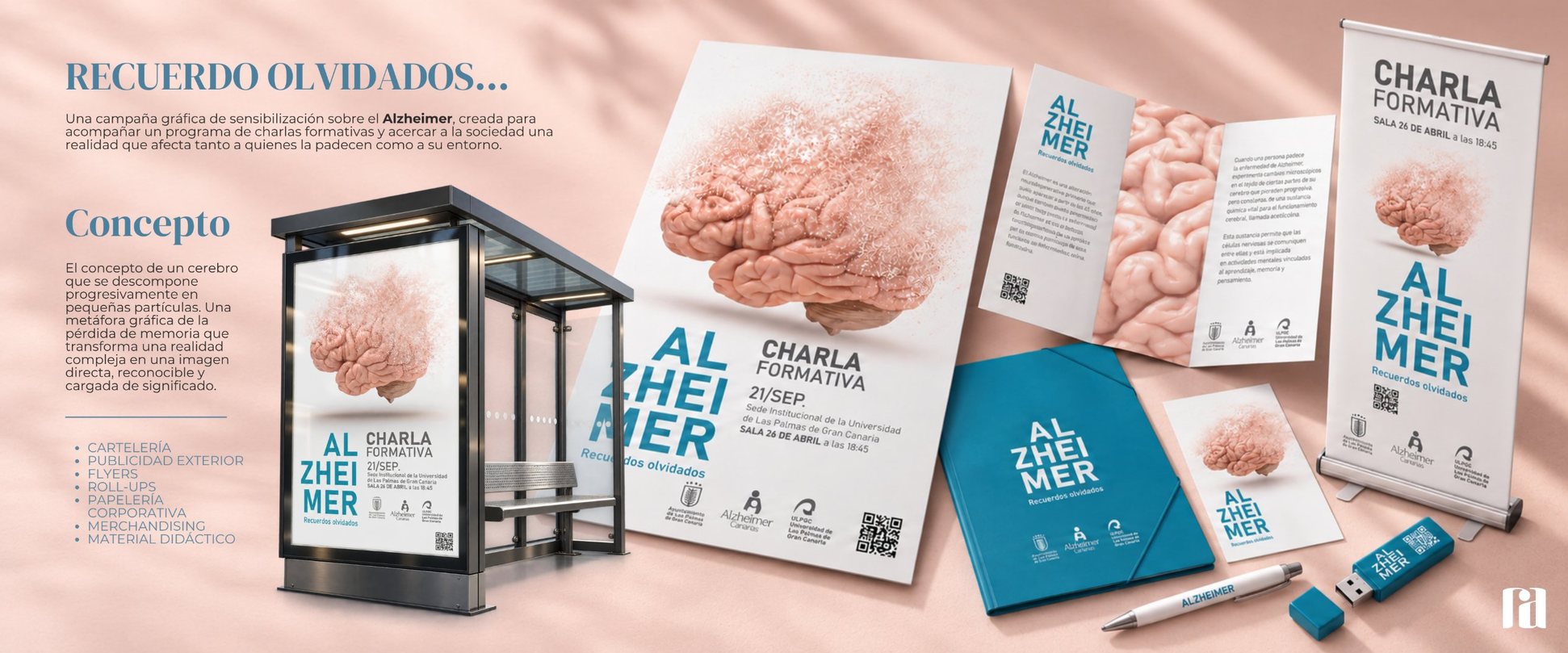 Recuerdos Olvidados: campaña de sensibilización sobre el Alzheimer con cartelería, mupi, flyers, roll-up, carpeta, pendrive y bolígrafo con un cerebro que se descompone en partículas